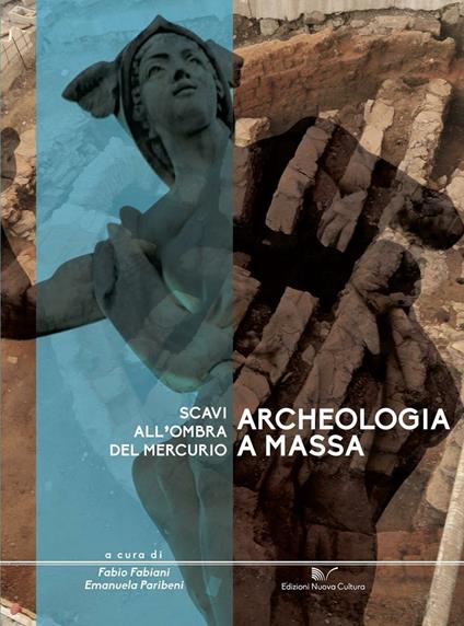 Archeologia a Massa. Scavi all'ombra del Mercurio - copertina