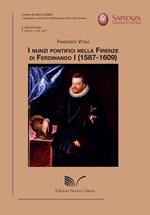 I nunzi pontifici nella Firenze di Ferdinando I (1587-1609)