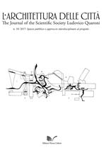 L' architettura delle città. The Journal of the Scientific Society Ludovico Quaroni (2017). Vol. 10: Spazio pubblico e approccio interdisciplinare al progetto.