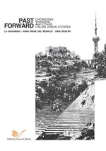 Past forward. Chongqing, Shanghai and other italian urban stories