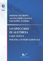 Lo specchio di Aletheia. Fake news e politica internazionale