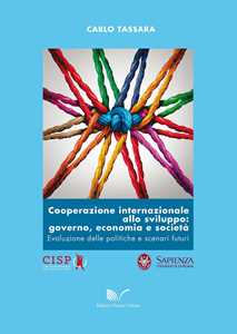Cooperazione internazionale allo sviluppo: governo, economia e società. Evoluzione delle politiche e scenari futuri