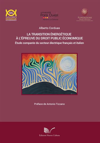 La transition énergétique à l'épreuve du droit public économique Étude comparée du secteur électrique français et italien - Alberto Corduas - copertina