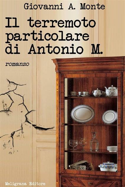 Il terremoto particolare di Antonio M. - Giovanni A. Monte - ebook
