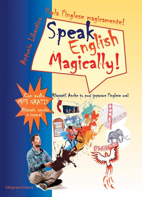 Parla l'inglese magicamente!-Speak english magically! - Antonio Libertino - copertina