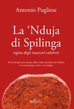 La ‘nduja di Spilinga - regina degli insaccati calabresi. Storia del più noto salume della civiltà contadina di Calabria tra antropologia, salute e tecnologia