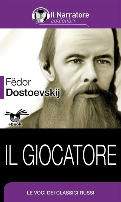 Il giocatore - Fëdor Dostoevskij - ebook