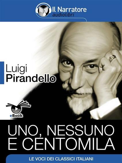 Uno, nessuno e centomila - Luigi Pirandello - ebook