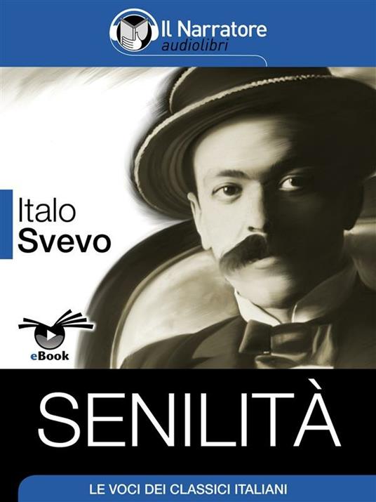 Senilità letto da Massimo Malucelli - Italo Svevo - ebook