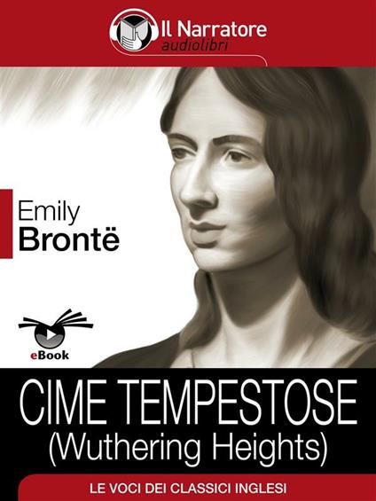 Cime tempestose letto da Alessandra Bedino e Luigi Marangoni - Emily Brontë - ebook