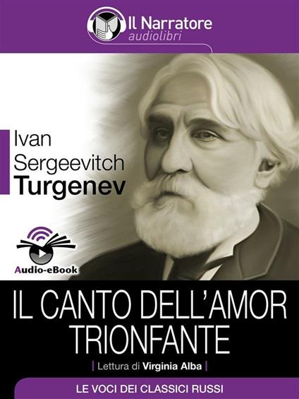 Il canto dell'amor trionfante. Ediz. integrale - Ivan Turgenev - ebook