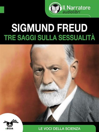 Tre saggi sulla sessualità - Sigmund Freud - ebook