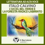 L’Uccel bel-verde e La Foresta-radice-labirinto