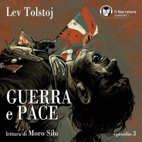Guerra e Pace - Libro I - Parte III - Episodio 3