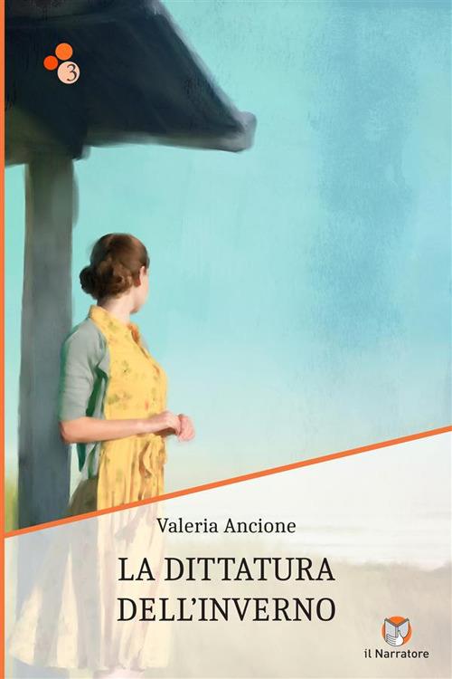 La dittatura dell'inverno - Valeria Ancione - copertina