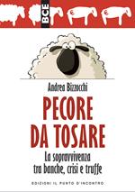 Pecore da tosare. La sopravvivenza tra banche, crisi e truffe