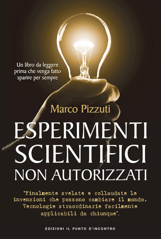 Esperimenti scientifici non autorizzati - Marco Pizzuti - ebook