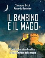 Il bambino e il mago. L'iniziazione di un bambino al lato luminoso della magia