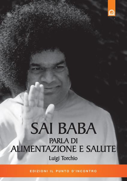 Sai Baba parla di alimentazione e salute - Luigi Torchio - ebook