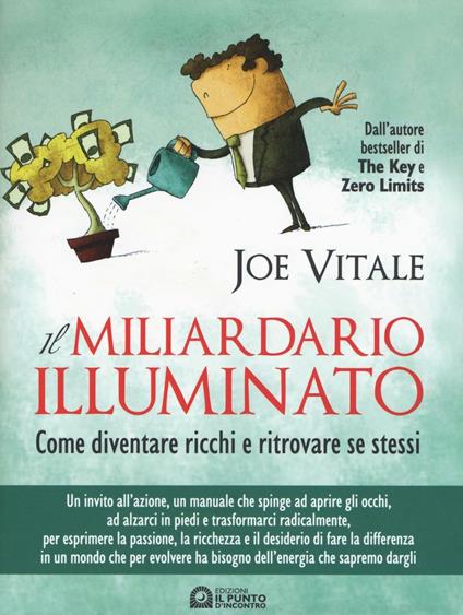 Il miliardario illuminato. Come diventare ricchi e ritrovare se stessi - Joe Vitale - copertina