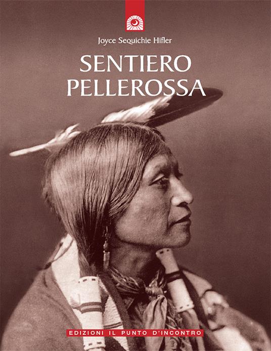Sentiero pellerossa - Joyce Sequichie Hifler,Gianpaolo Fiorentini - ebook