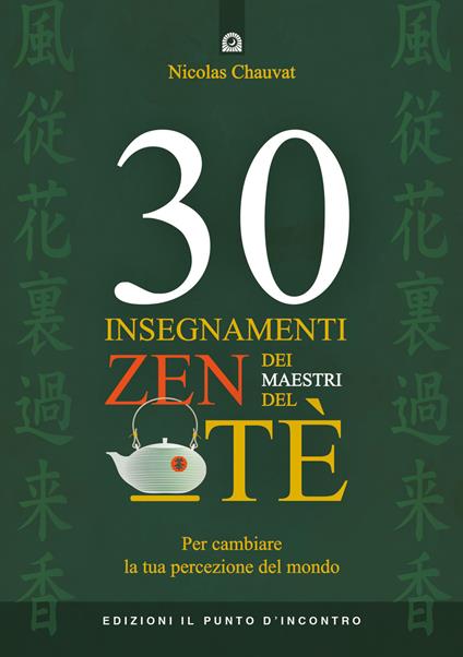 30 insegnamenti zen dei maestri del tè. Per cambiare la tua percezione del mondo - Nicolas Chauvat - copertina