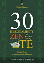 30 insegnamenti zen dei maestri del tè. Per cambiare la tua percezione del mondo