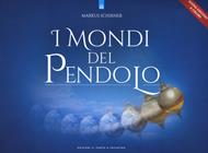 I mondi del pendolo. Grande manuale del pendolo per principianti ed esperti. Nuova ediz.