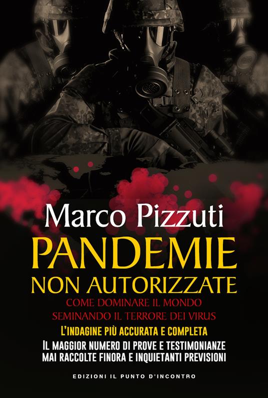 Pandemie non autorizzate. I retroscena di un evento epocale che ha trasformato radicalmente lo scenario internazionale e la vita di tutti noi - Marco Pizzuti - copertina