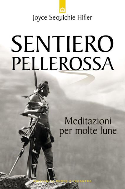 Sentiero pellerossa. Meditazioni per molte lune - Joyce Sequichie Hifler - copertina