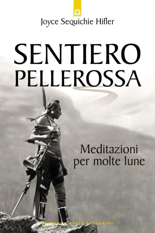 Sentiero pellerossa. Meditazioni per molte lune - Joyce Sequichie Hifler - copertina