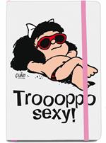 Quaderno Mafalda. Troppo sexy!