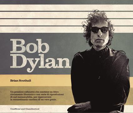 Bob Dylan. Ediz. illustrata. Con Poster - Brian Southall - copertina