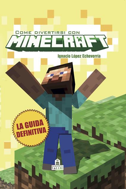 Come divertirsi con Minecraft - Ignacio López Echeverría,Nicola Jacchia - ebook