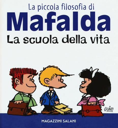 La scuola della vita. La piccola filosofia di Mafalda - Quino - copertina