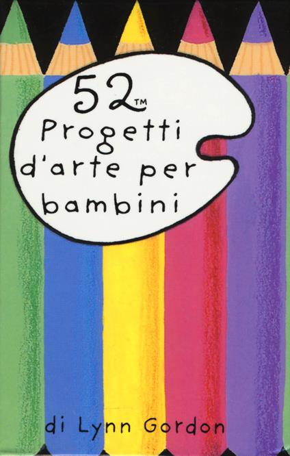 52 progetti d'arte per bambini. Carte - Lynn Gordon - copertina