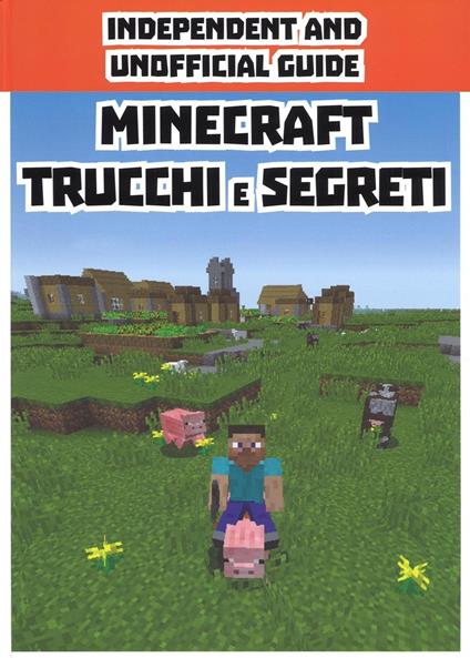 Minecraft trucchi e segreti. Independent and unofficial guide - copertina