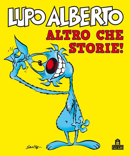 Lupo Alberto Altro che storie! - Silver - ebook