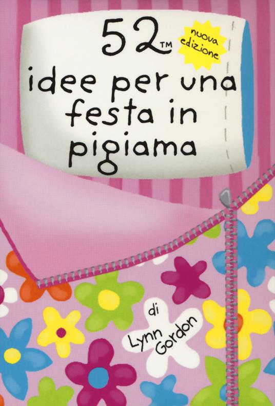 52 attività per una festa in pigiama. Ediz. a colori - Lynn Gordon,Katherine Emery - copertina