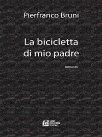 La bicicletta di mio padre - Pierfranco Bruni - ebook