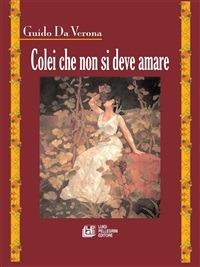 Colei che non si deve amare - Guido Da Verona - ebook