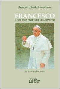 Francesco. Il papa della povertà e del cambiamento - Francesco Maria Provenzano - copertina
