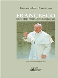 Francesco. Il papa della povertà e del cambiamento - Francesco Maria Provenzano - ebook