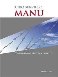 Manu. Viaggio fino al cielo di Auschwitz - Ciro Servillo - ebook
