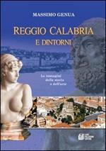 Reggio Calabria e dintorni. Le immagini della storia e dell'arte. Vol. 1