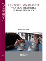 Luoghi migranti tra clandestinità e spazi pubblici