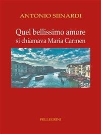 Quel bellissimo amore. Si chiamava Maria Carmen - Antonio Siinardi - ebook