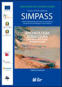 Archeologia subacquea. Risultati di uno studio interdisciplinare - Caterina Gattuso - copertina