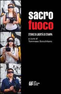 Sacro fuoco. Storie di libertà di stampa - copertina