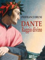 Dante. Raggio divino